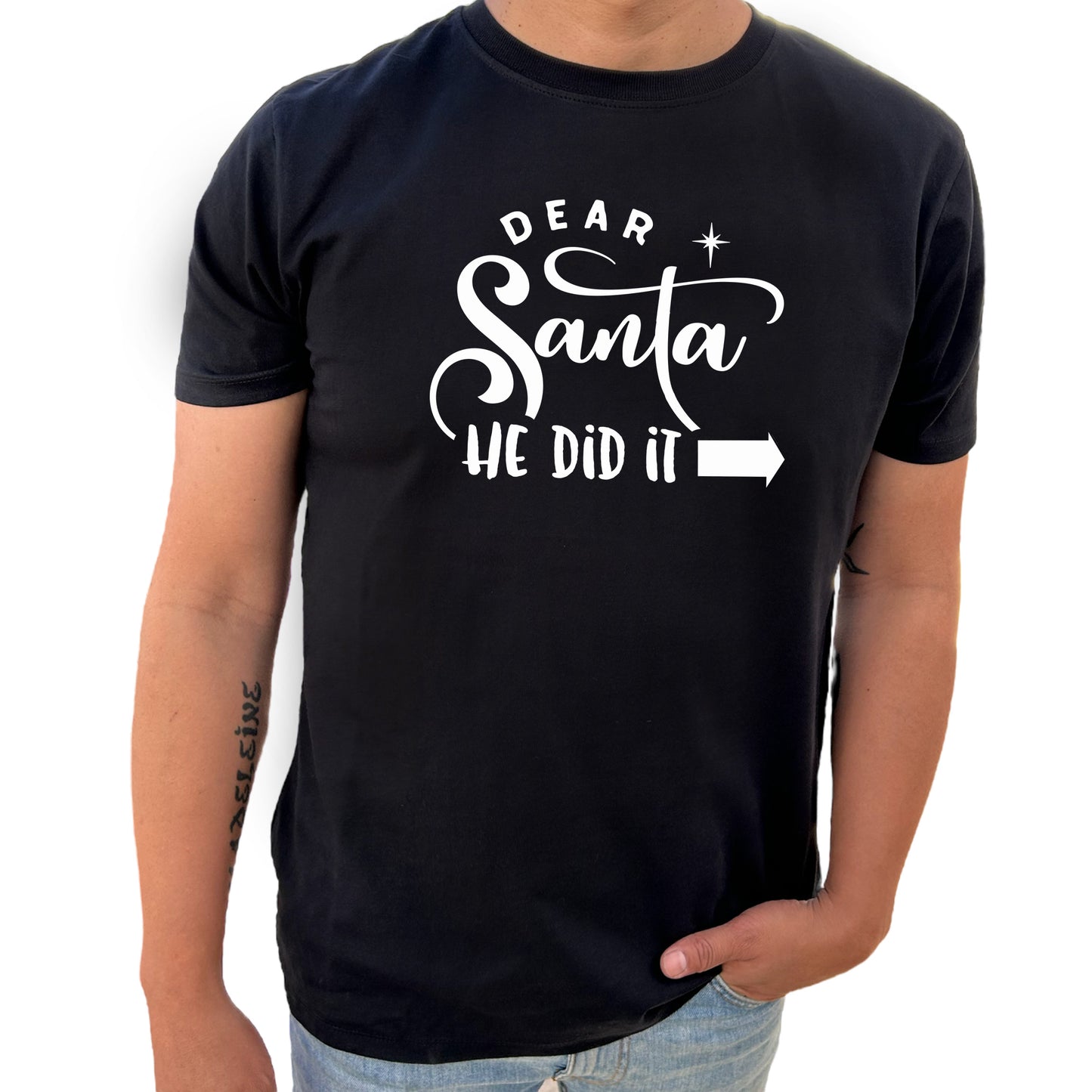 Dear Santa He Did It Jul T-shirt