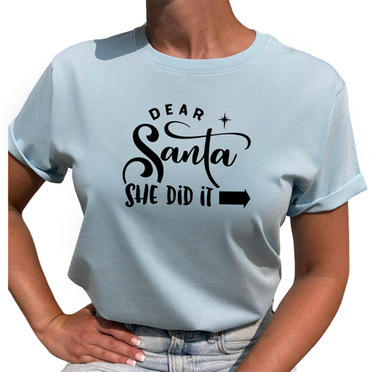 Dear Santa She Did It T-shirt
