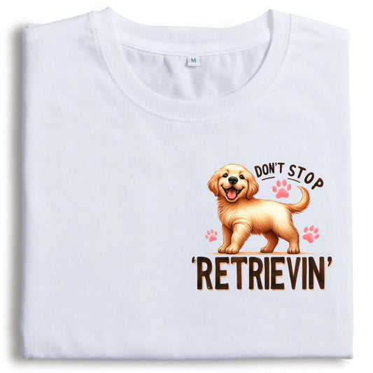 Golden Retriever T-shirt – Don't Stop Retrievin’
