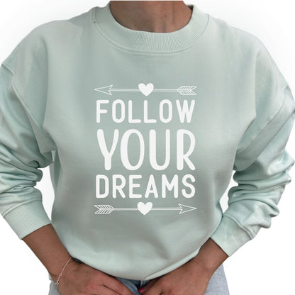 Follow Your Dreams Tröja