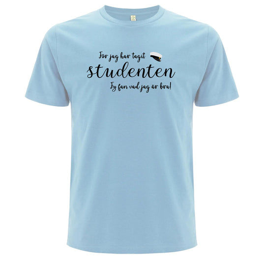 För jag har tagit studenten – Unisex T-shirt