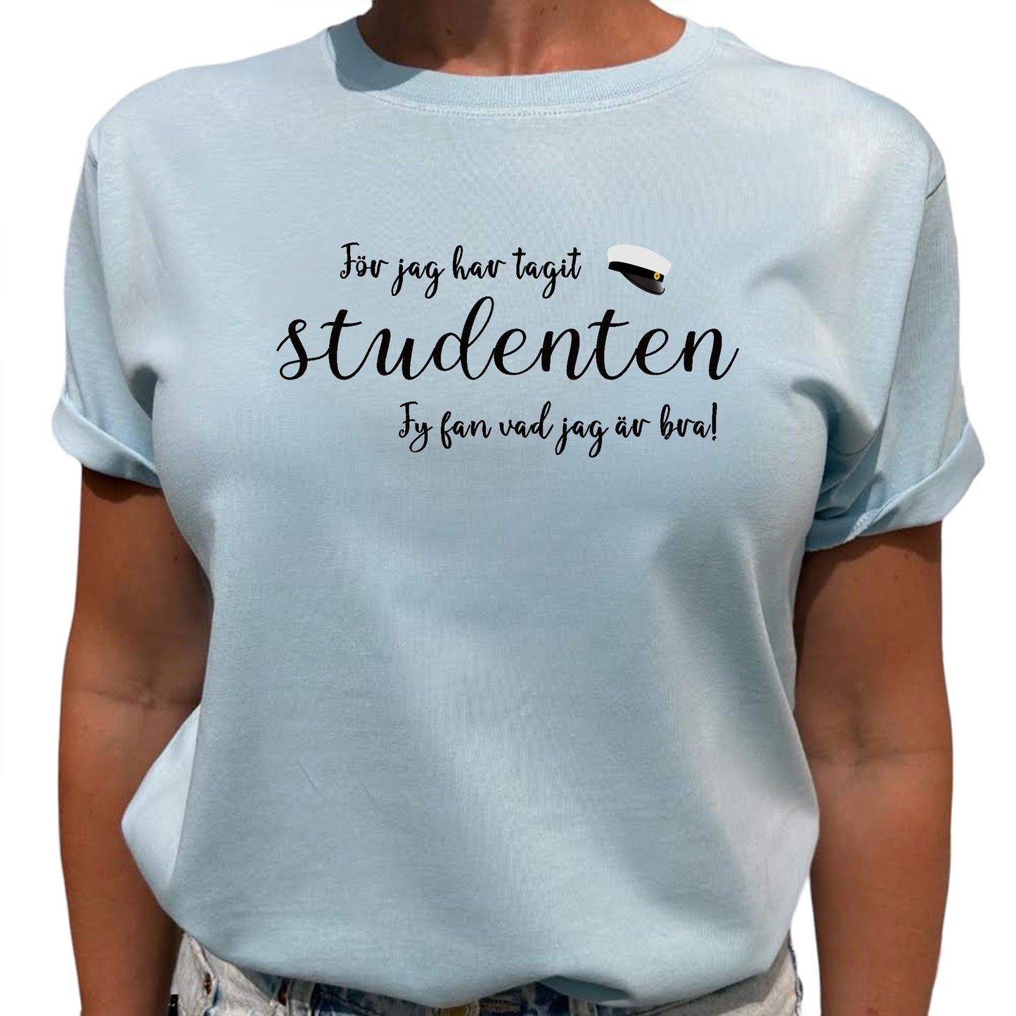 För Jag Har Tagit Studenten T-shirt