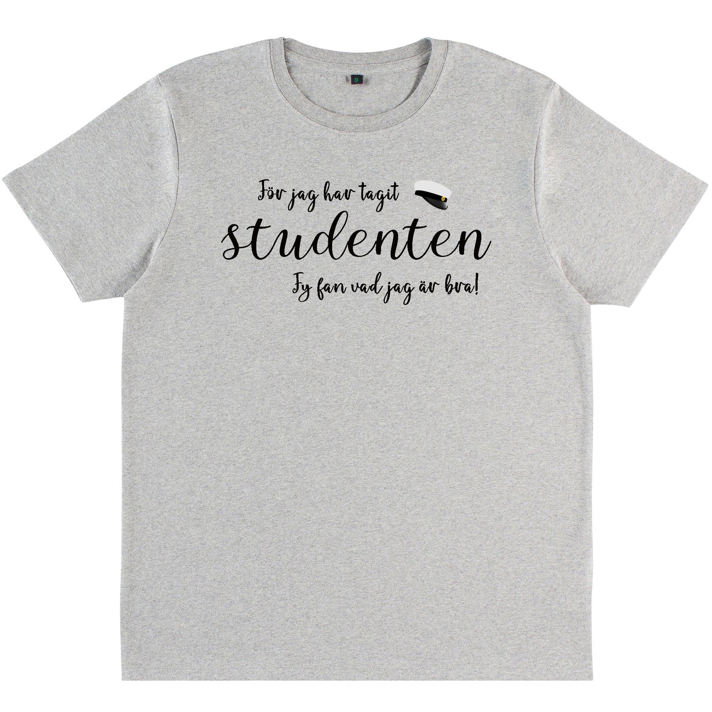 För Jag Har Tagit Studenten T-shirt