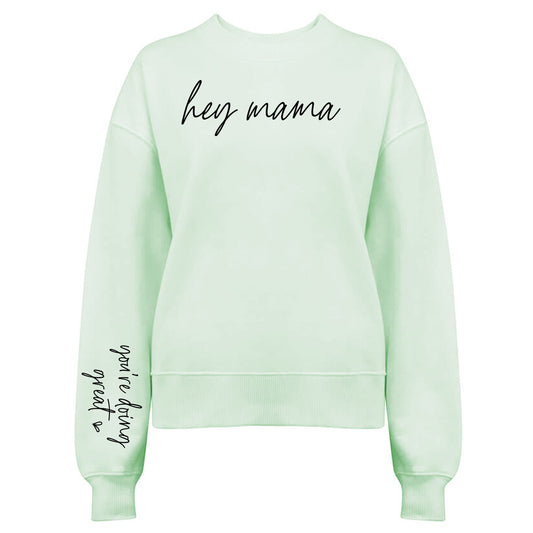 Hey Mama Sweatshirt