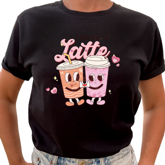 I Love You A Latte T-shirt