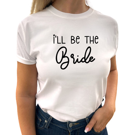 I'll Be The Bride T-shirt