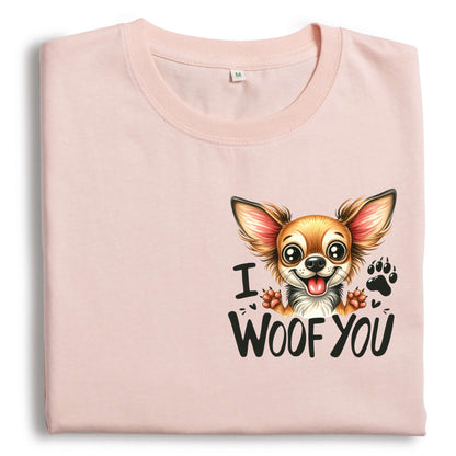 Chihuahua T-shirt – I Woff You