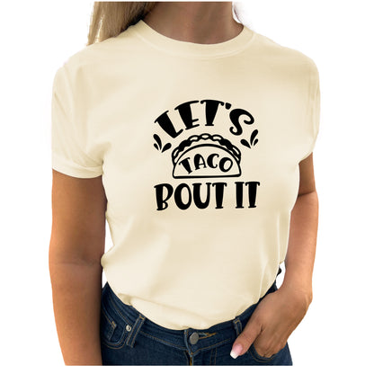 Let's Taco Bout It T-shirt