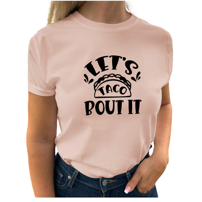 Let's Taco Bout It T-shirt