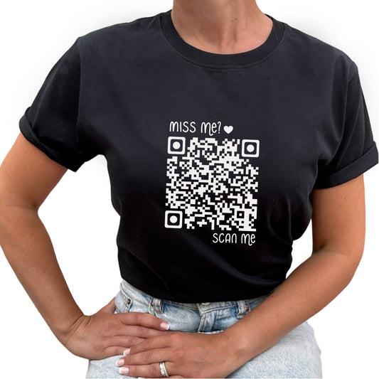 Miss Me? Scan Me QR kod T-shirt