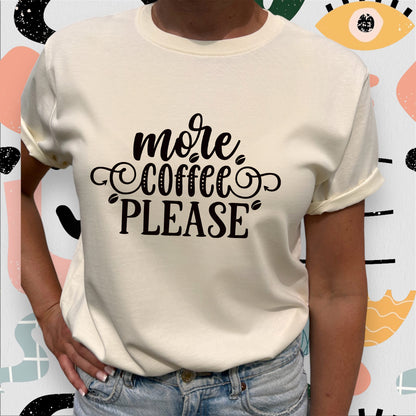 More Coffee Please T-shirt-Lovely Text