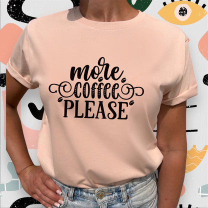 More Coffee Please T-shirt-Lovely Text