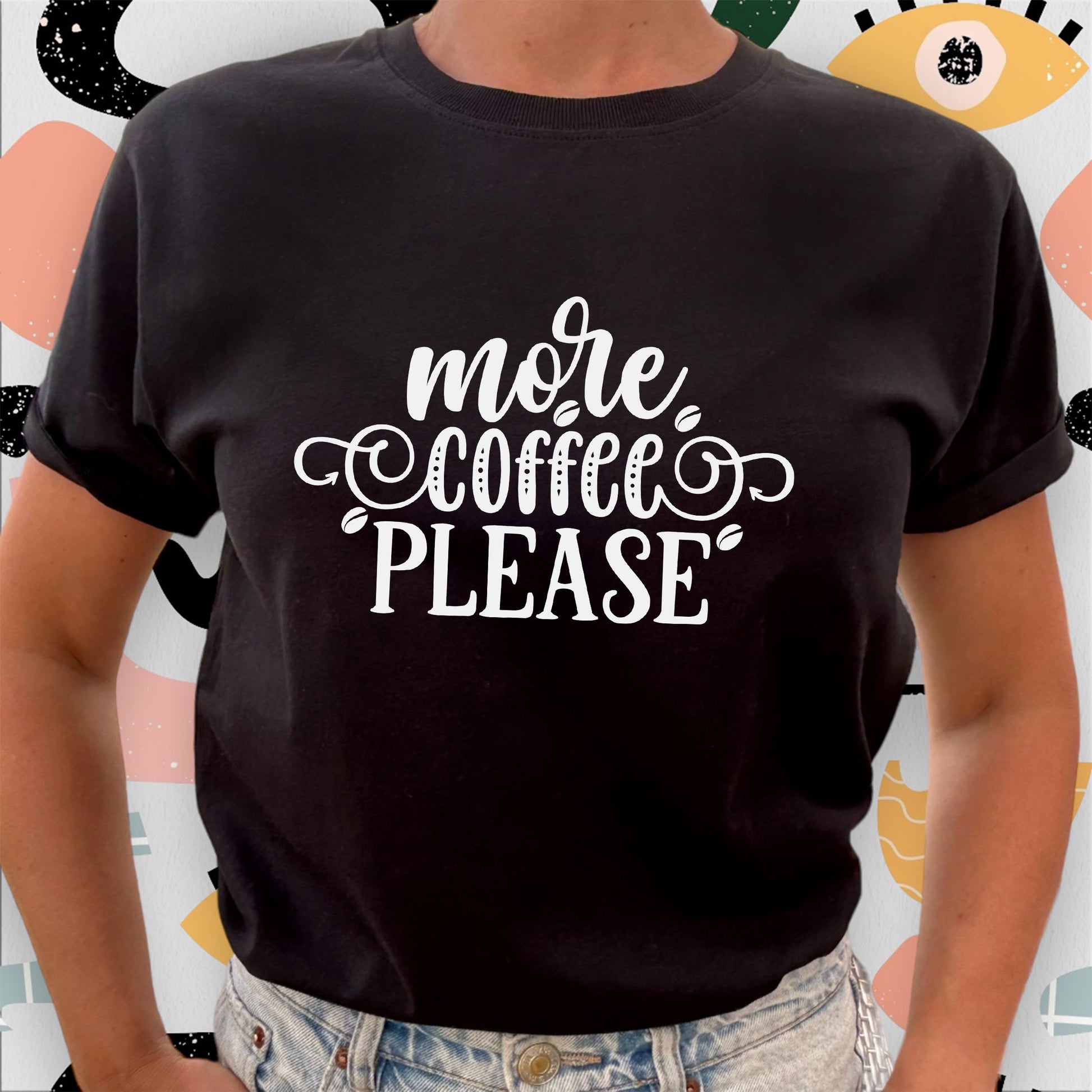 More Coffee Please T-shirt-Lovely Text