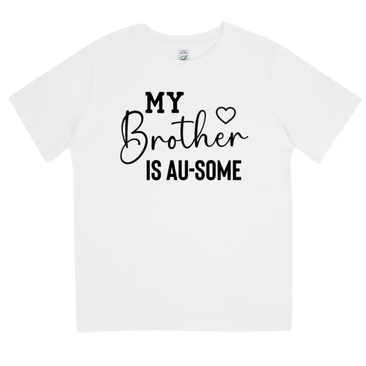 My Brother Is Au-Some T-shirt Barn