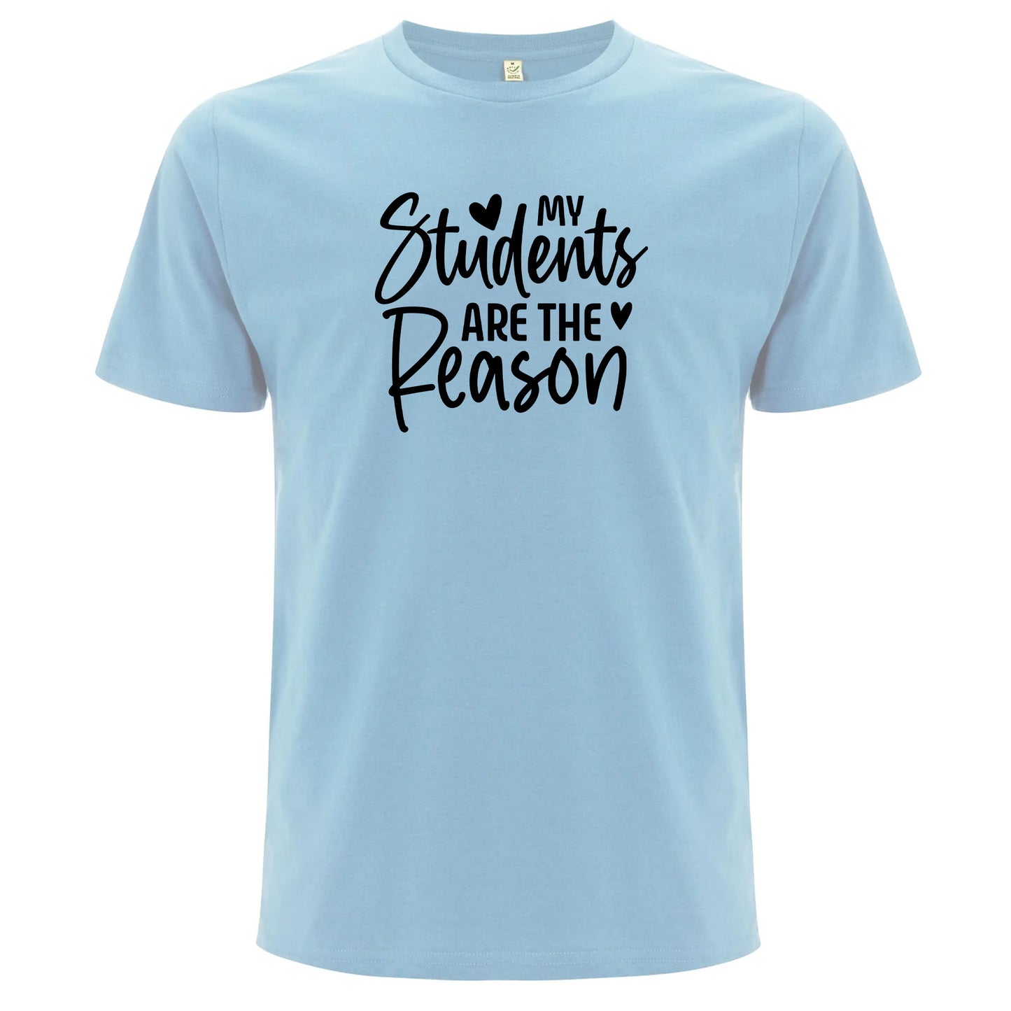 My Students Are the Reason – Mina Studenter Är Anledningen T-shirt