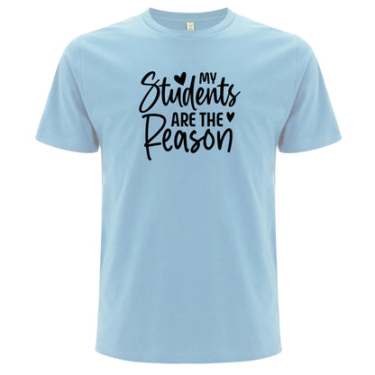 My Students Are the Reason – Mina Studenter Är Anledningen T-shirt