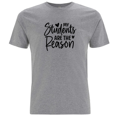 My Students Are the Reason – Mina Studenter Är Anledningen T-shirt