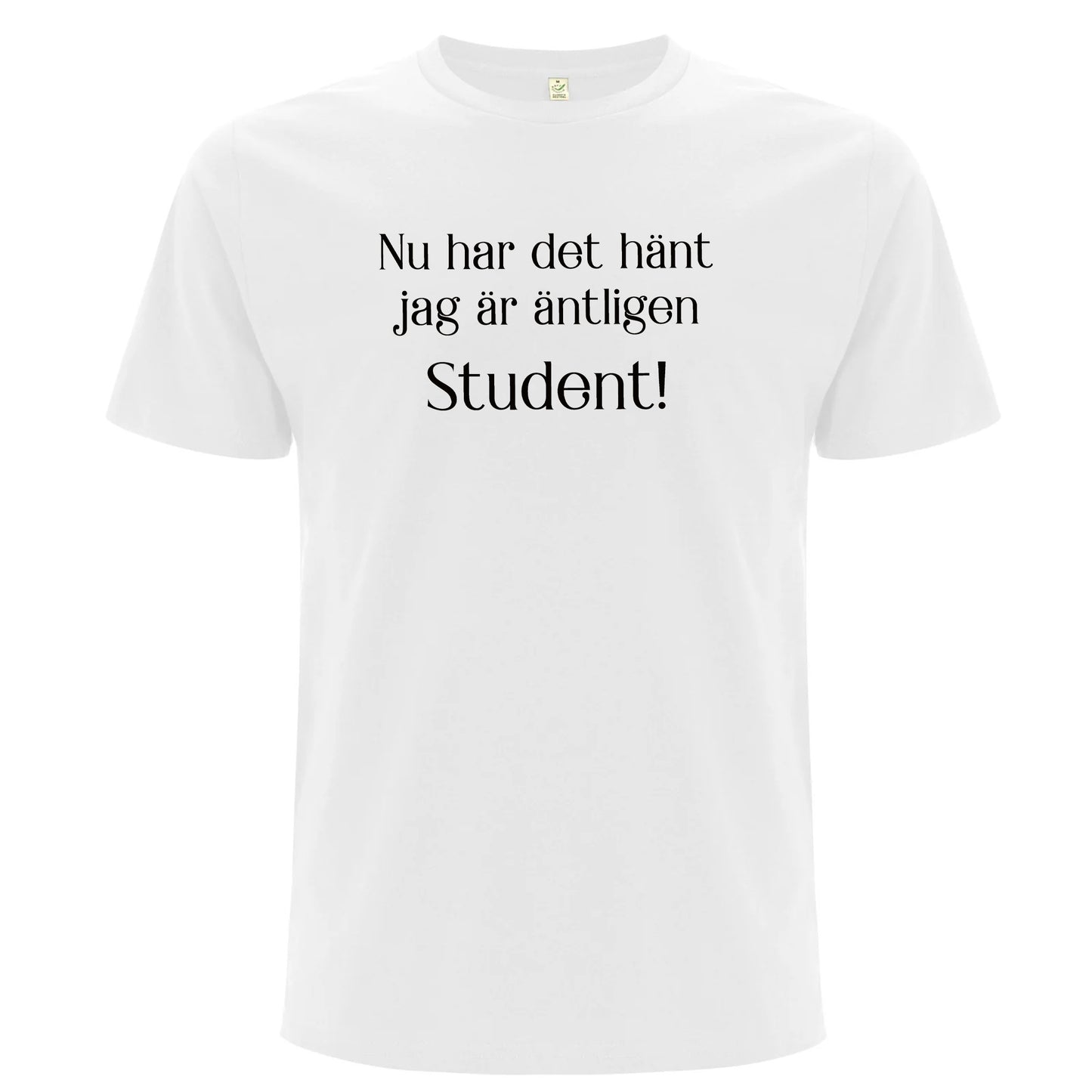 Nu har det hänt – Student – Unisex T-shirt