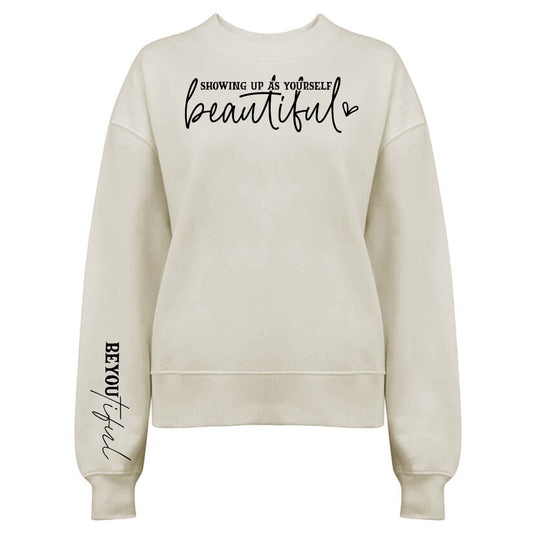 Showing Up As Yourself Beautiful Sweatshirt