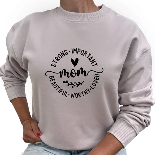 Strong Important Mom Sweatshirt