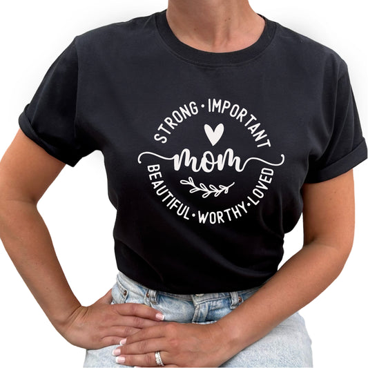 Strong Important Mom T-shirt