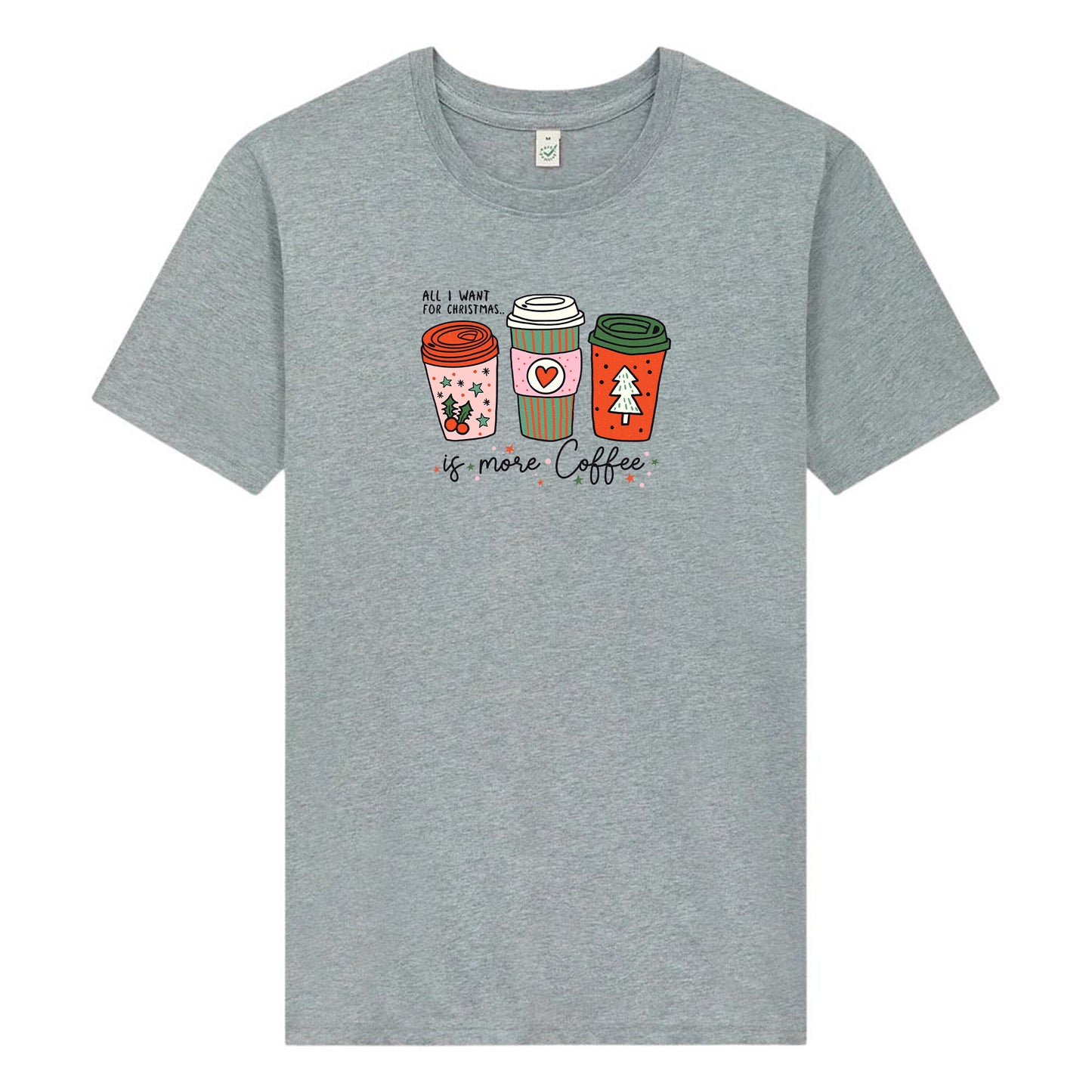 All I Want For Christmas Is More Coffee – Unisex Jul T-shirt