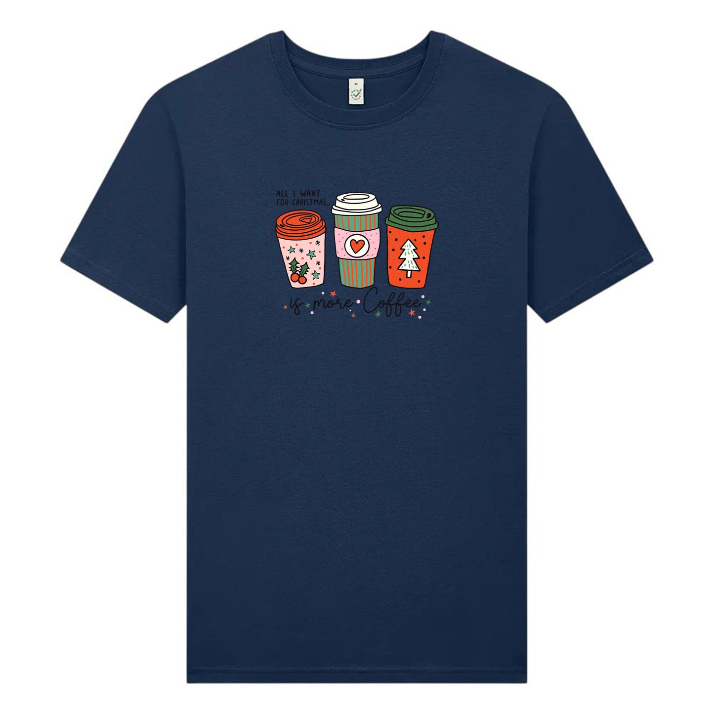 All I Want For Christmas Is More Coffee – Unisex Jul T-shirt