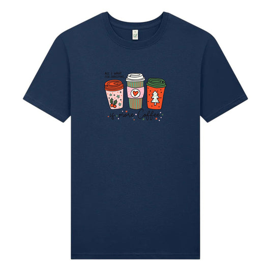 All I Want For Christmas Is More Coffee – Unisex Jul T-shirt