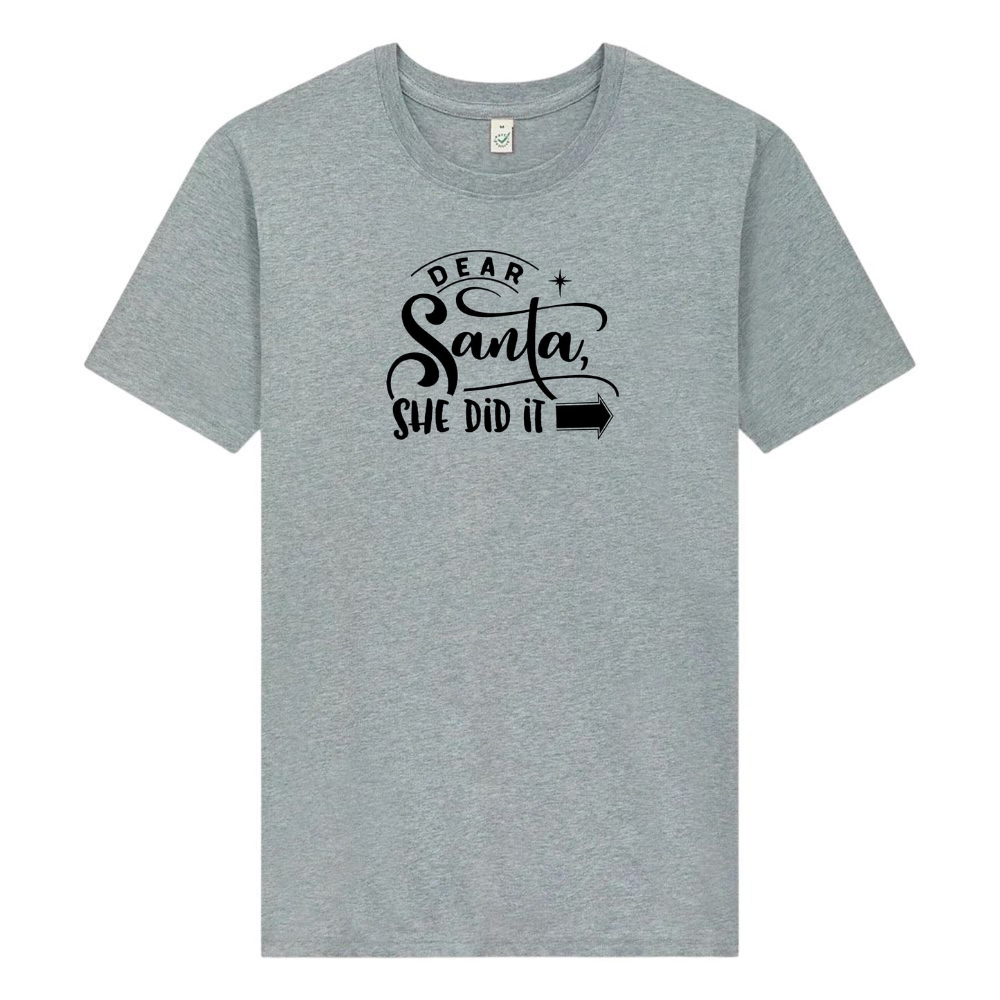 Dear Santa Jul T-shirt Unisex – She/He Did It