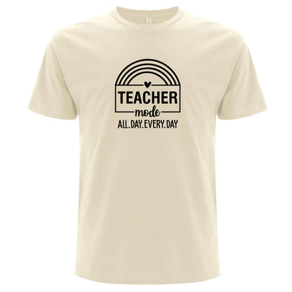 Teacher Mode All Day Every Day – Lärare Mode Dygnet Runt T-shirt
