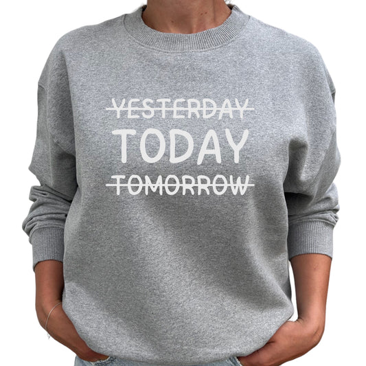 Yesterday Today Tomorrow Tröja-Lovely Text