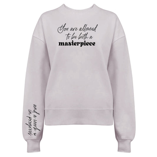 You Are Allowed To Be Both A Masterpiece Sweatshirt